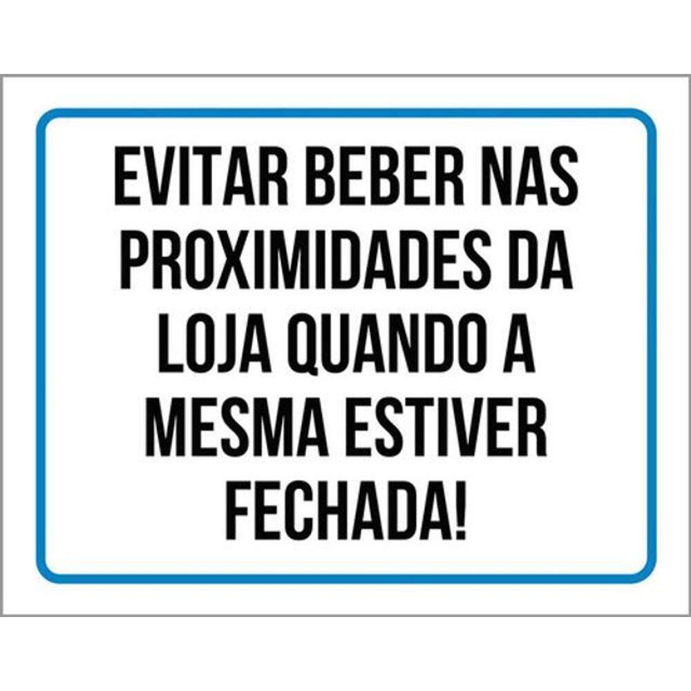 Kit 3 Placas Evitar Beber Nas Proximidades Da Loja