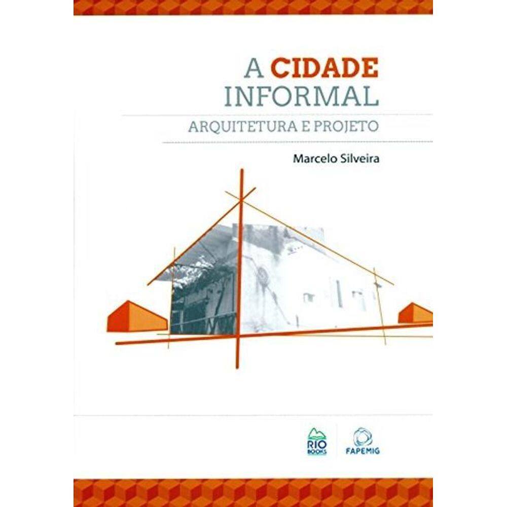 A Cidade Informal - Arquitetura E Projeto