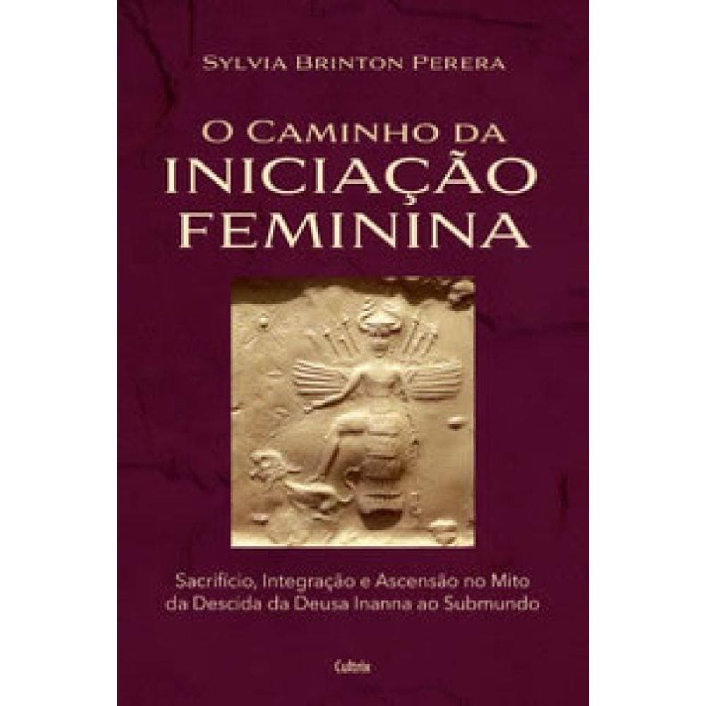 O Caminho Da Iniciação Feminina Sacrifício, Integração E