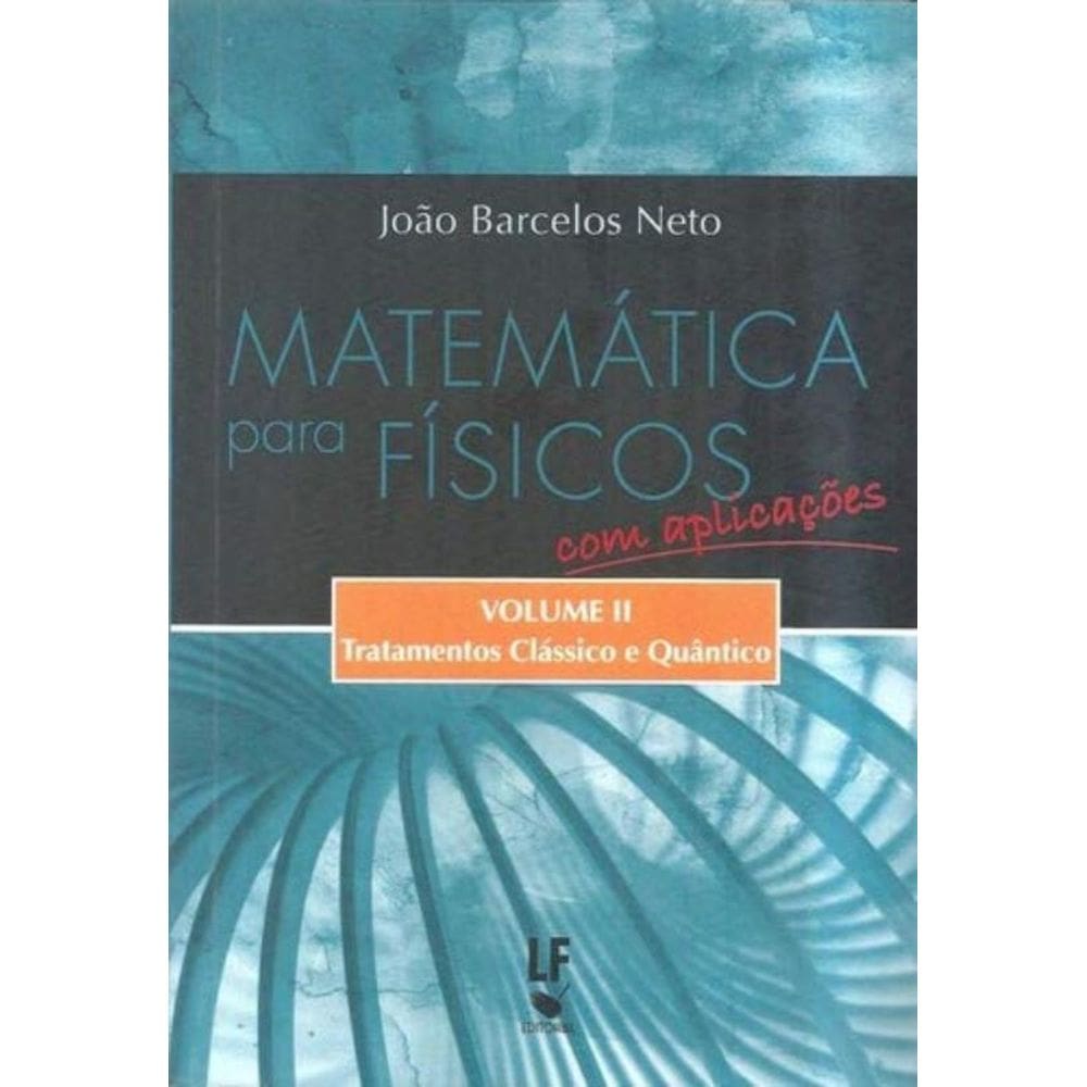Matematica Para Fisicos Com Aplicacoes - Vol 2