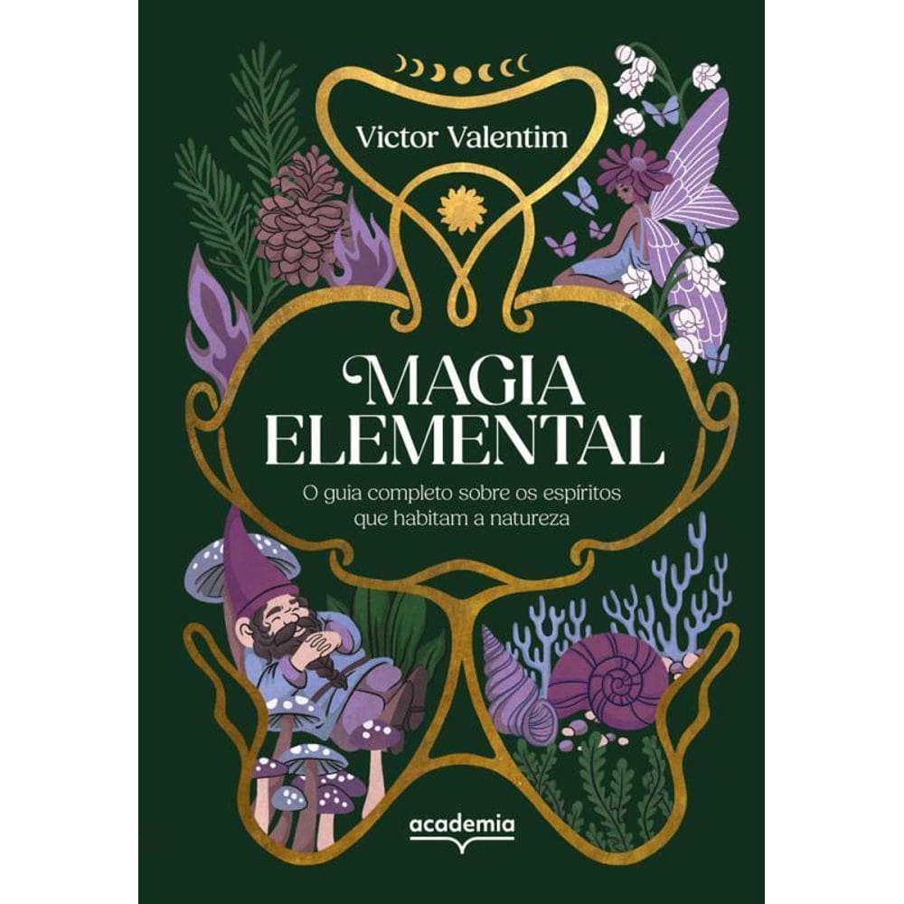 Magia Elemental O Guia Completo Sobre Os Espíritos Que