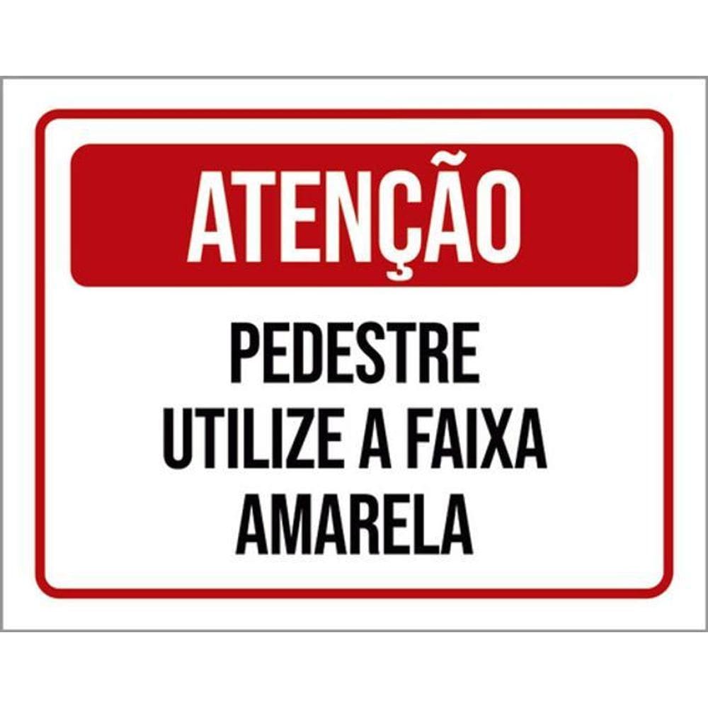 Kit 3 Placas Atençao Pedestre Utilize Faixa Amarela