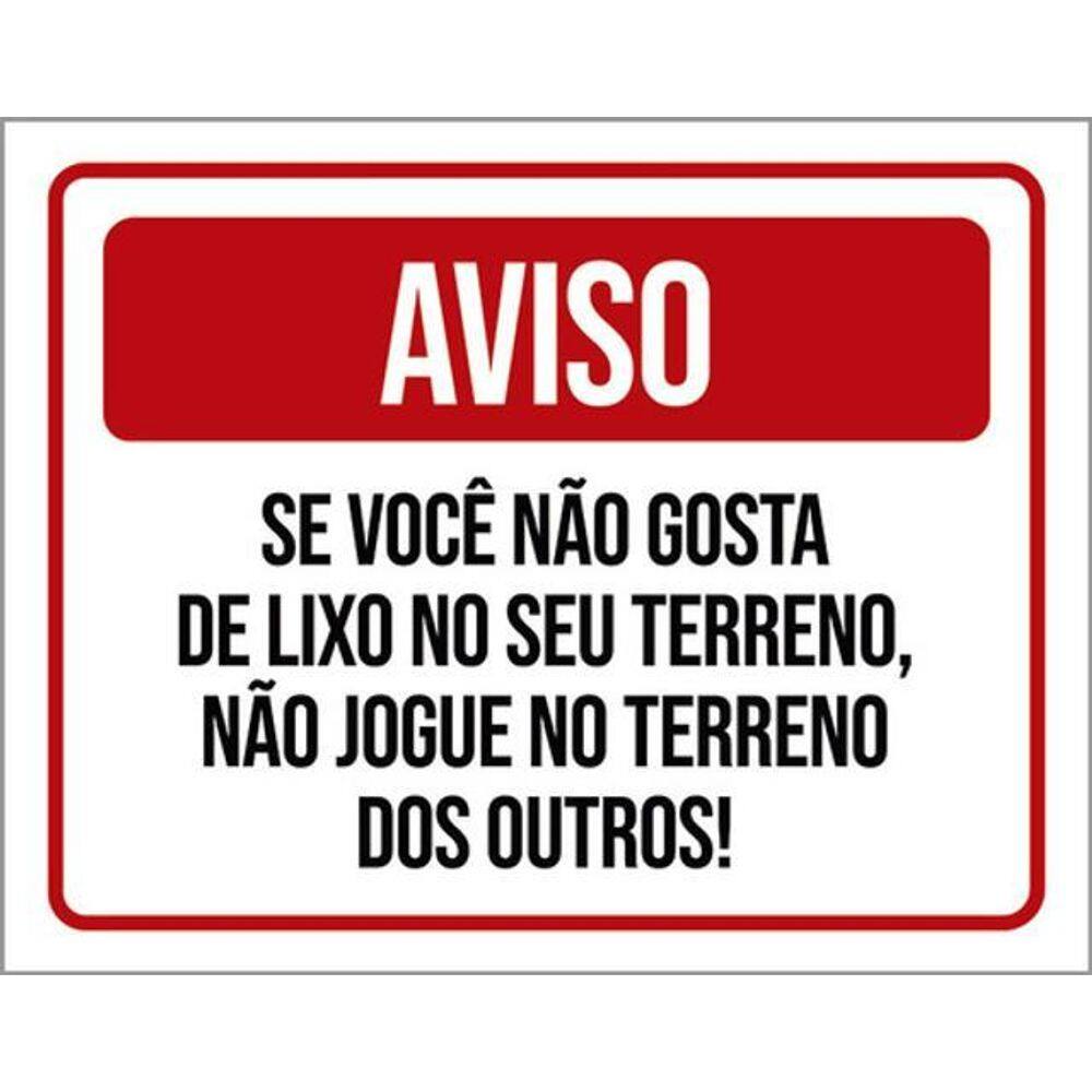Kit 10 Placas Aviso Se Não Gosta Lixo Terreno Não Jogue