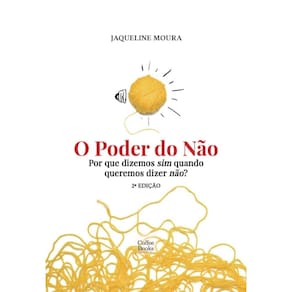 O poder do não: Por que dizemos sim quando queremos dizer não?