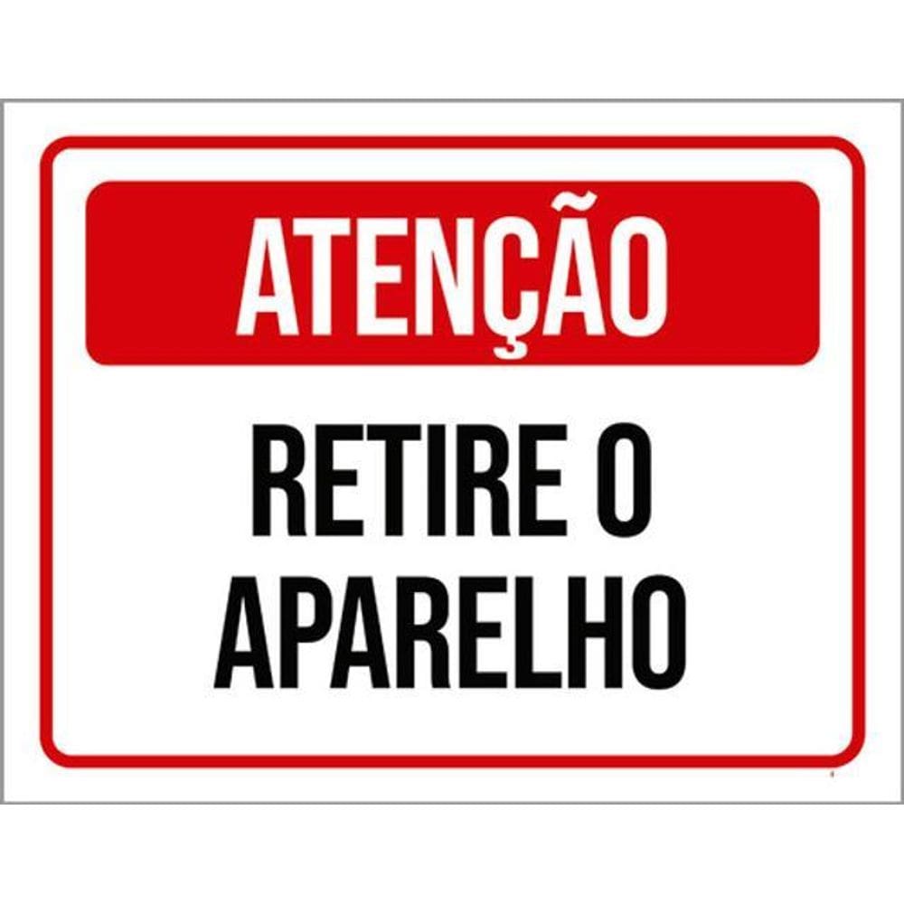 Kit 5 Placas Atenção Retire Aparelho 36X46