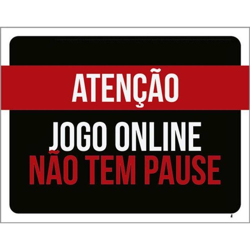 Kit 10 Placas Atenção Jogo Online Não Tem Pause