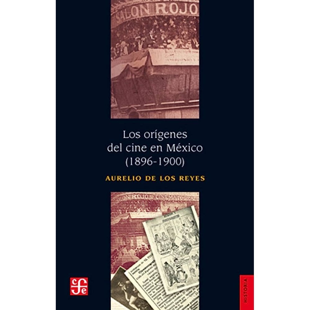 Los Orígenes Del Cine En México 18961900