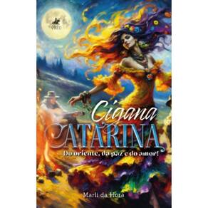 Cigana Catarina:Do oriente, da paz, e do amor!