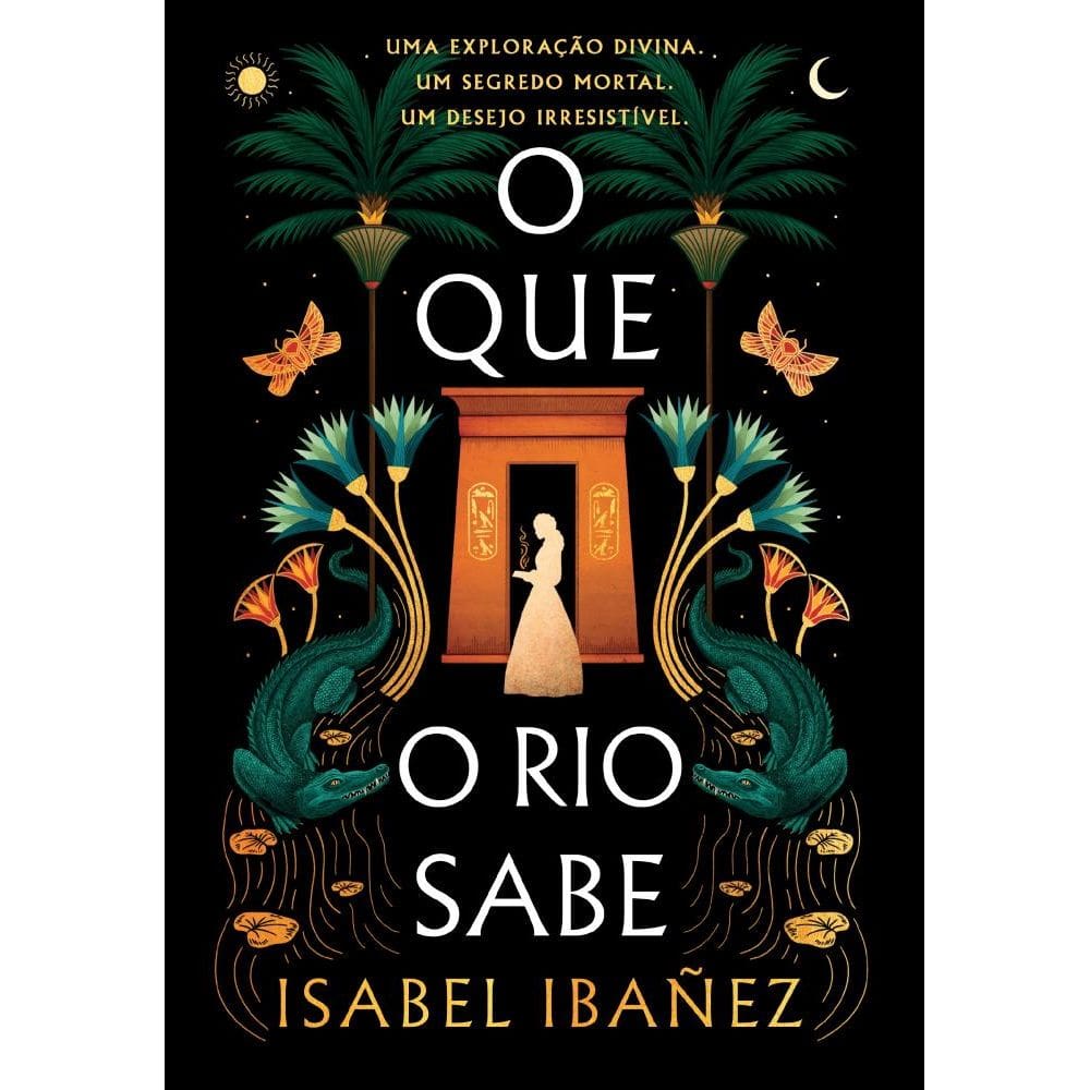 O que o rio sabe (Segredos do Nilo - Livro 1) (0209)