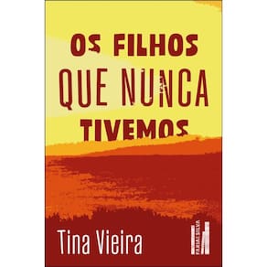 Os filhos que nunca tivemos