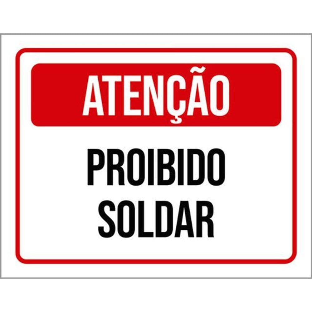 Kit 3 Placas De Sinalização - Atenção Proibido Soldar