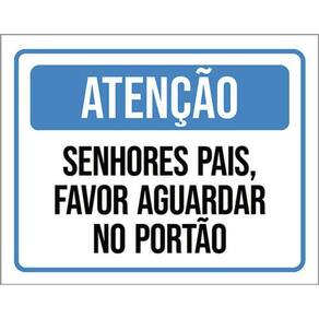 Kit 3 Placas Atenção Senhores Pais Favor Aguardar No Portão