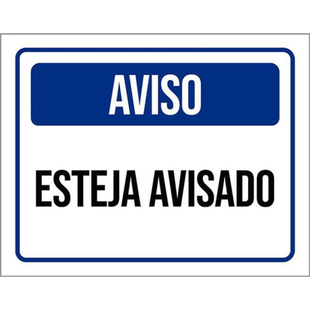 Kit 5 Placas Aviso Esteja Avisado 36X46