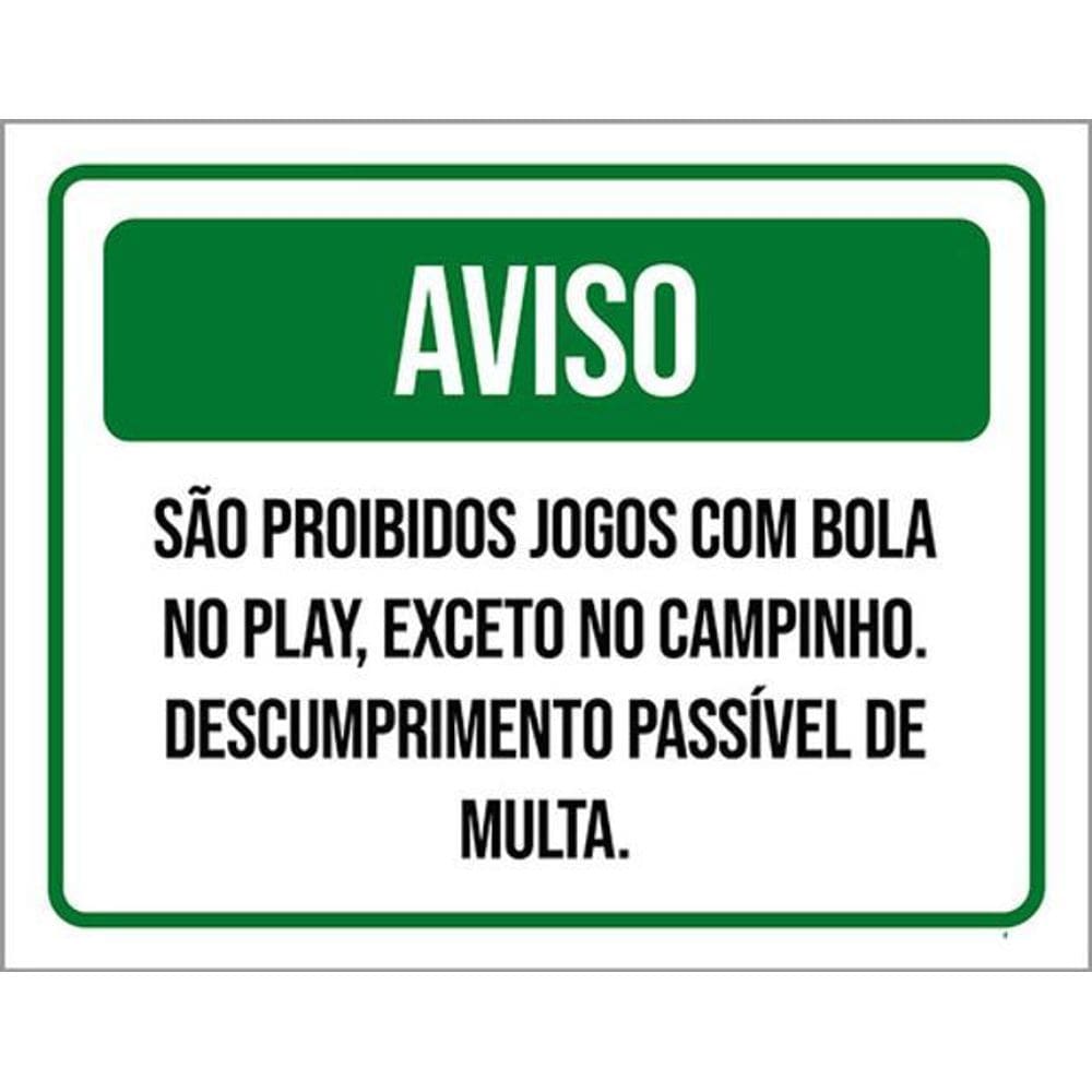 Kit 3 Placas Sinalização - Proibidosjogos Bola Play Campinho