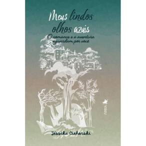 Meus lindos olhos azuis: O romance e a aventura aguardam por você