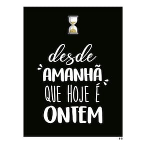 Kit 5 Placas Sinalização - Desde Amanhã Que Hoje Ontem