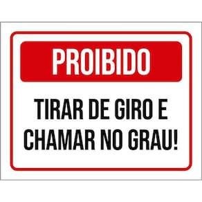 Kit 10 Placas Proibido Tirar Giro E Chamar Grau