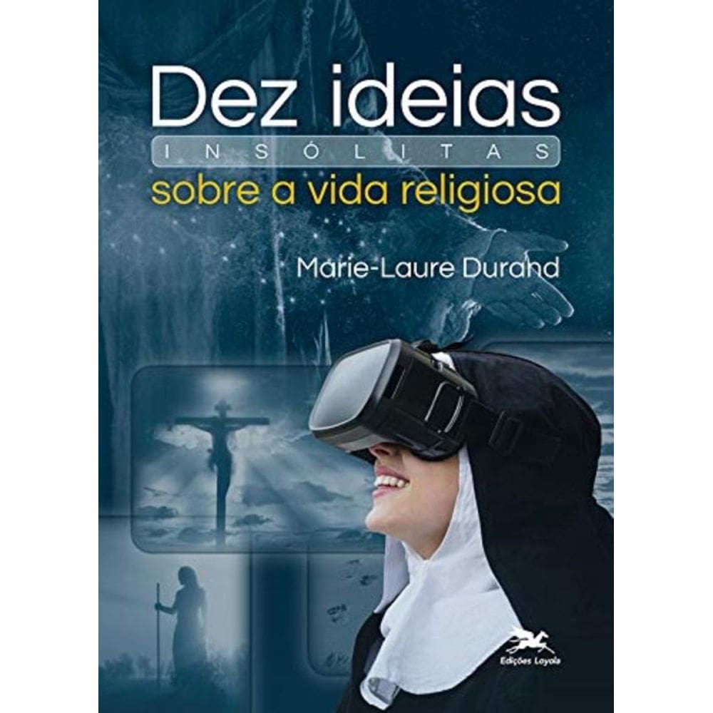 Dez Ideias Insólitas Sobre A Vida Religiosa