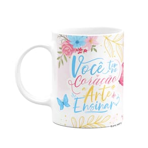 Caneca Floral Professor - Você tem a arte de ensinar
