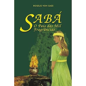Livro Sabá: O País Das Mil Fragrâncias