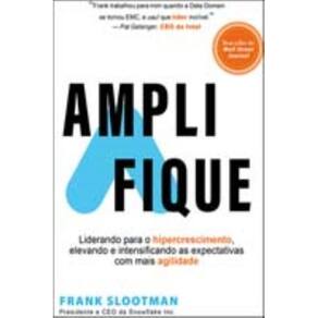 Amplifique - liderando para o hipercrescimento, elevando e intensificando as expectativas com mais a