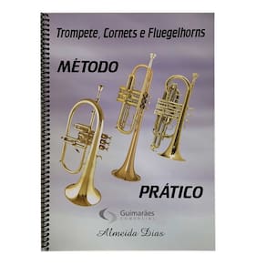 Método Pratico Trompete, Cornets e Fluegelhorns - Almeida Dias