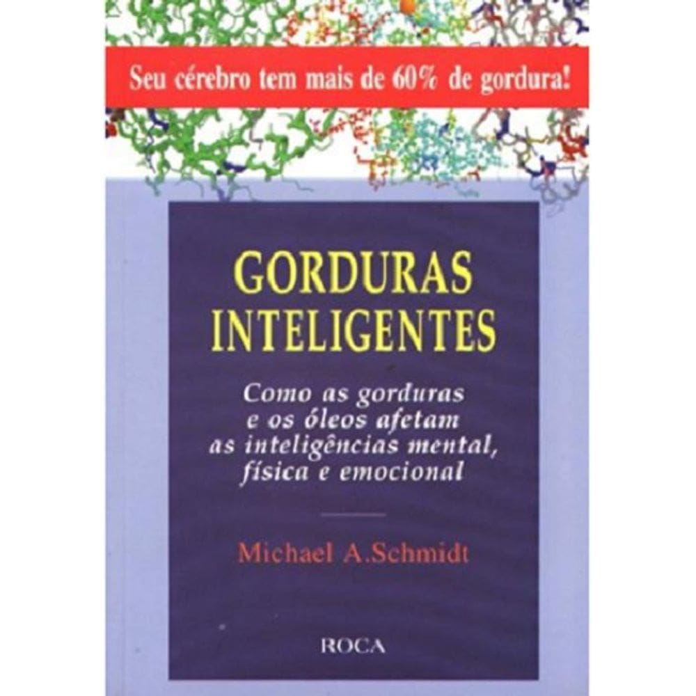 Livro Gorduras Inteligentes Como As Gorduras E Óleos Afetam