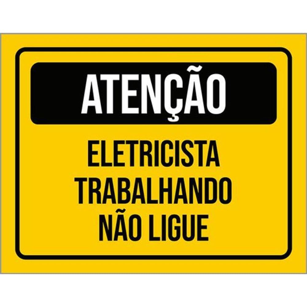Kit 3 Placas Eletricista Trabalhando Não Ligue 36X46