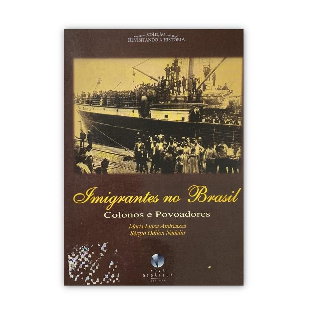 Imigrantes No Brasil - Colonos E Povoadores - Nova Didática