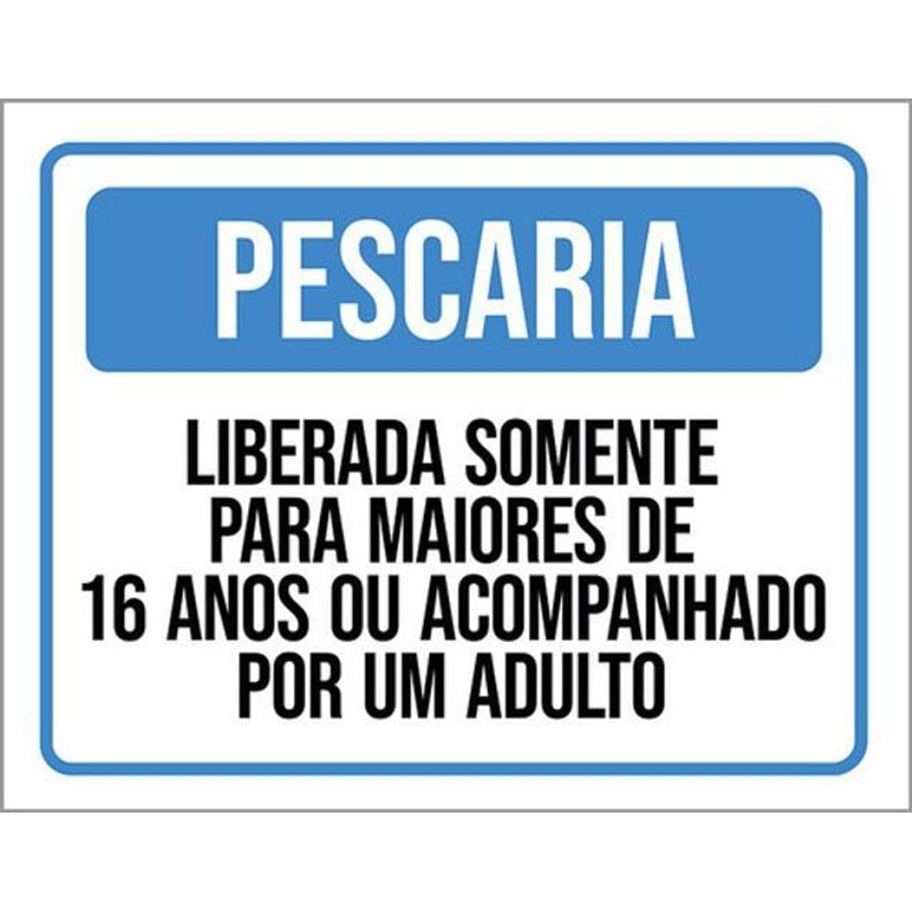 Kit 3 Placas Pescaria Liberada Somente Maiores 16 Anos