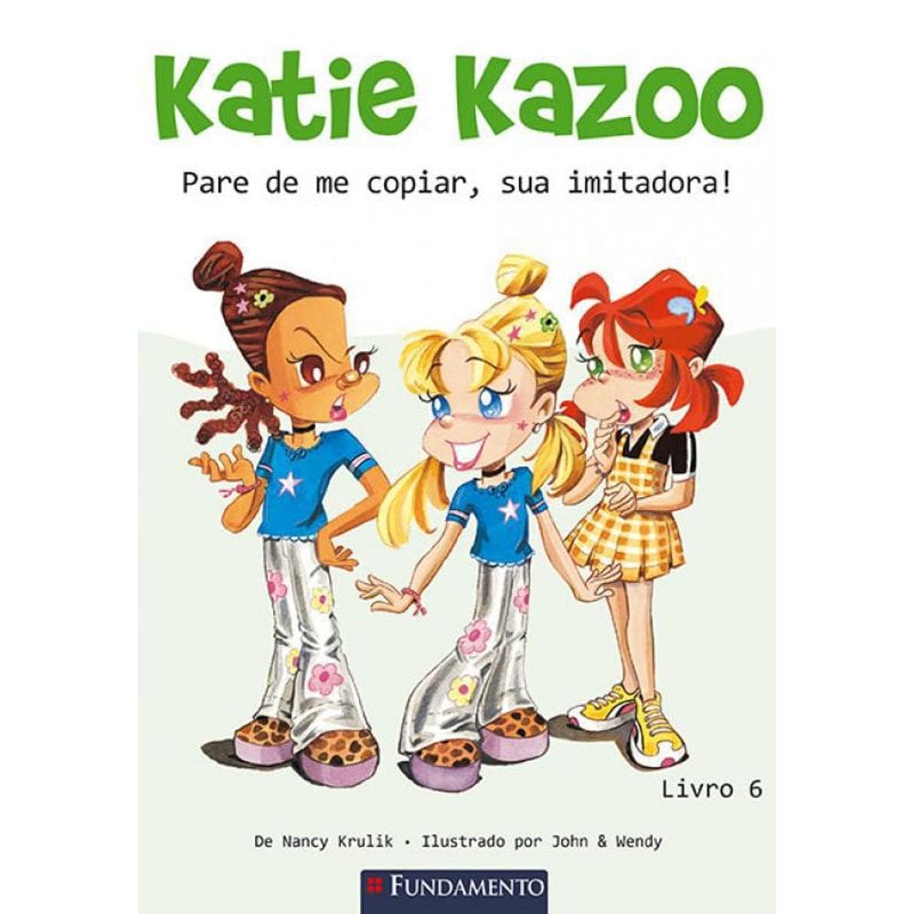 Livro Katie Kazoo - Pare De Me Copiar, Sua Imitadora