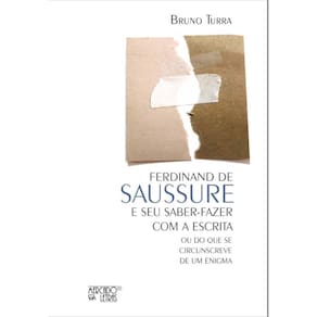 Ferdinand de Saussure e seu saber-fazer com a exrita