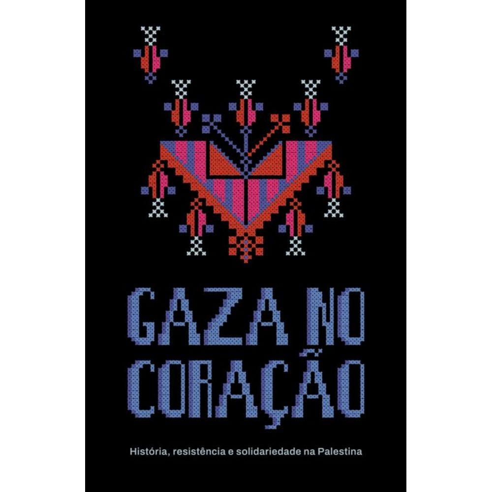 Gaza No Coração - História, Resistência E Solidariedade Na Palestina