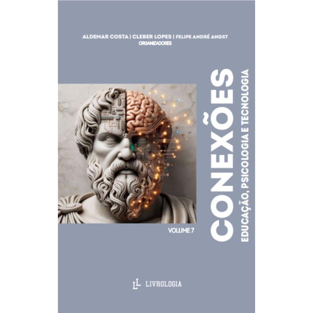 Conexões: educação, psicologia e tecnologia - Vol. 7