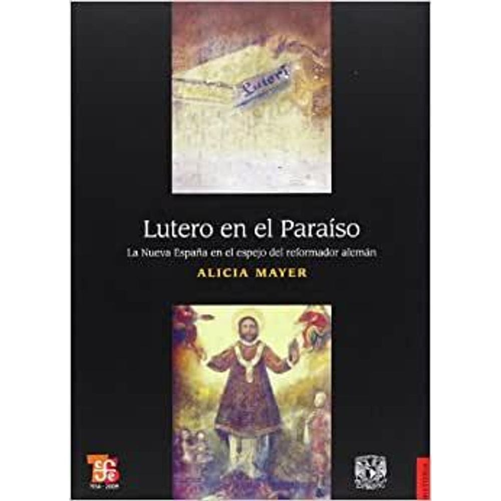 Lutero En El Paraíso La Nueva Espa a En El Espejo Del Reformador Alemán
