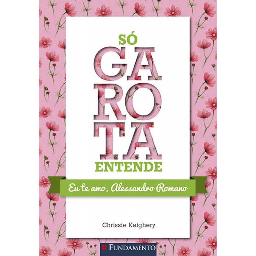Livro So Garota Entende - Eu Te Amo, Alessandro Romano