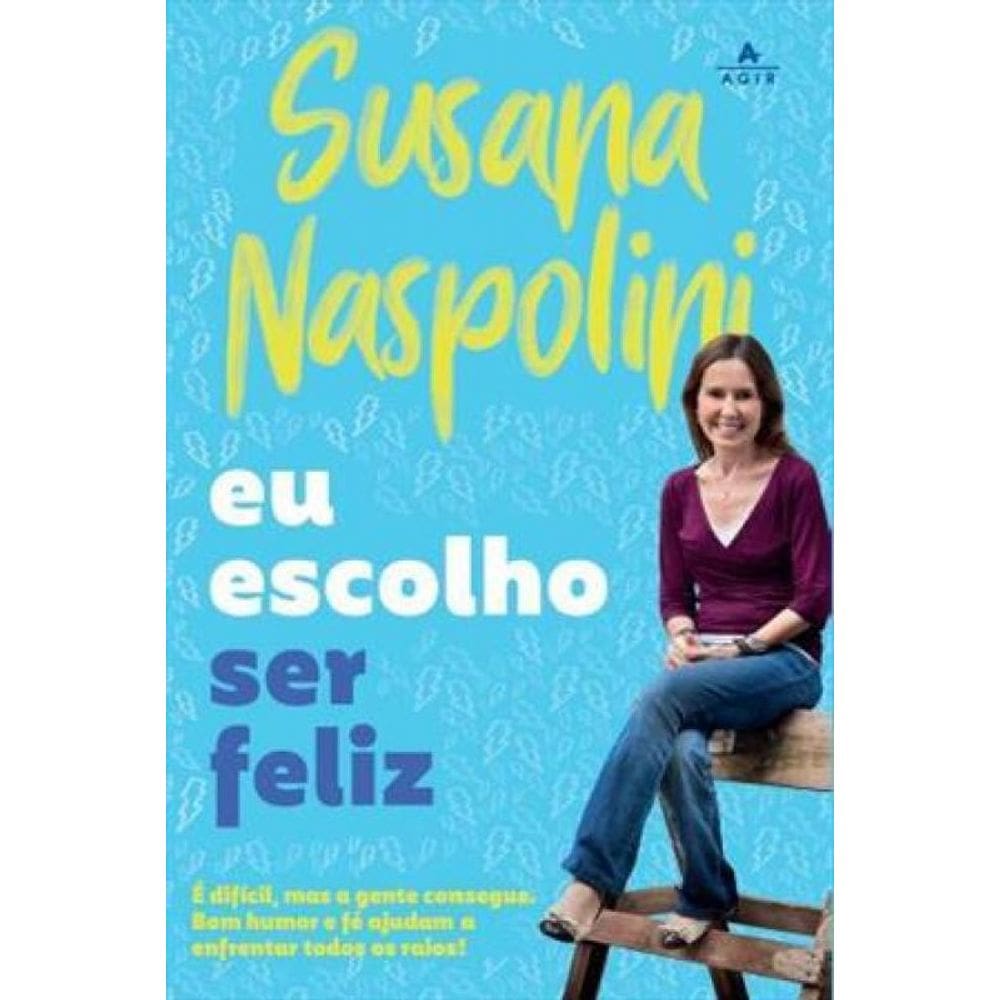 Livro Eu Escolho Ser Feliz