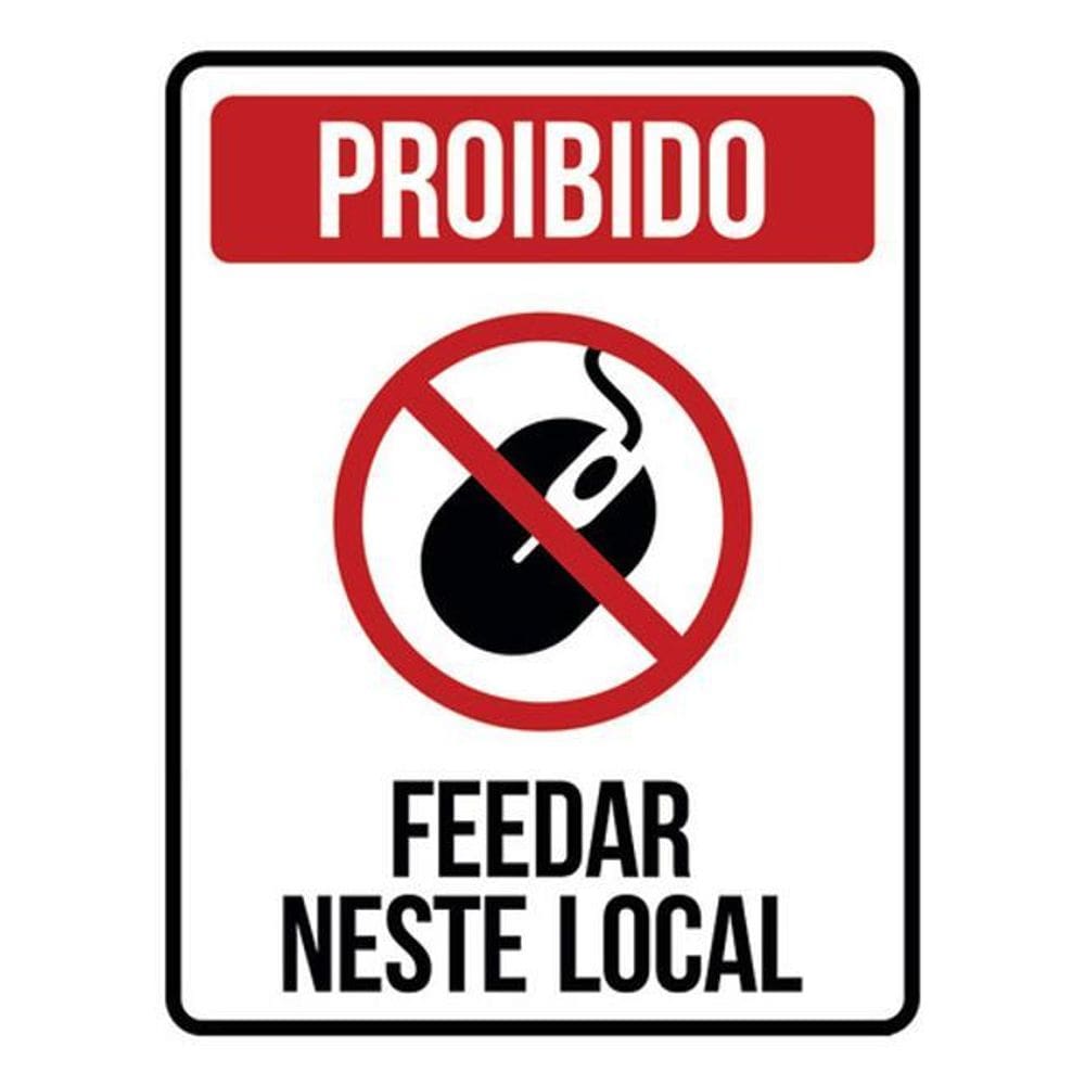 Kit 3 Placas Sinalização - Proibido Feedar Neste Local