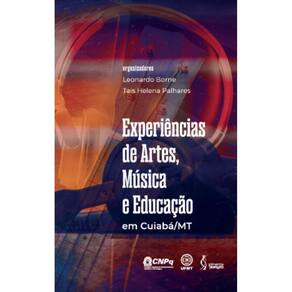 Experiências de Artes, Música e Educação em Cuiabá/MT