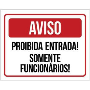 Placa Aviso Proibida Entrada Somente Funcionários 36X46