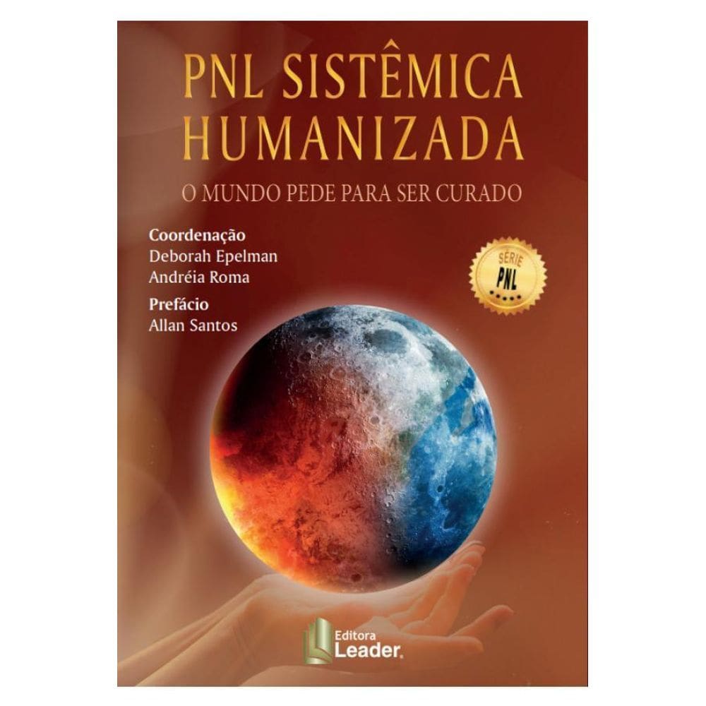 Pnl Sistêmica Humanizada - O Mundo Pede Para Ser Curado