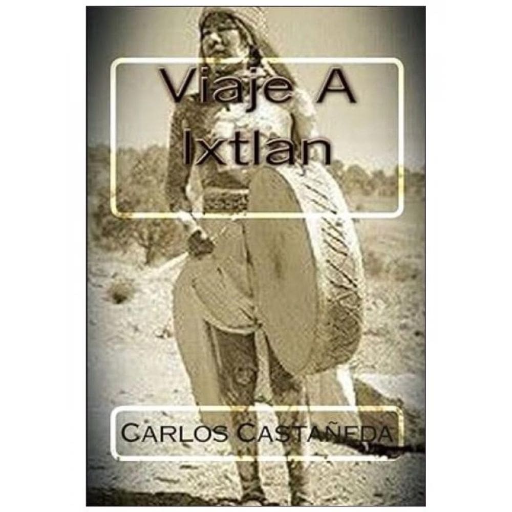 Viaje A Ixtlan