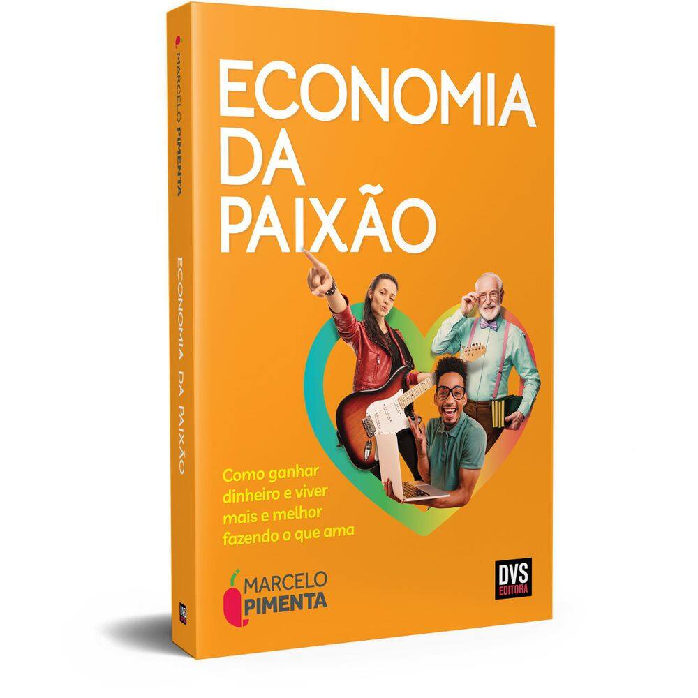 Livro Economia Da Paixão: Como Ganhar Dinheiro E Viver Mais