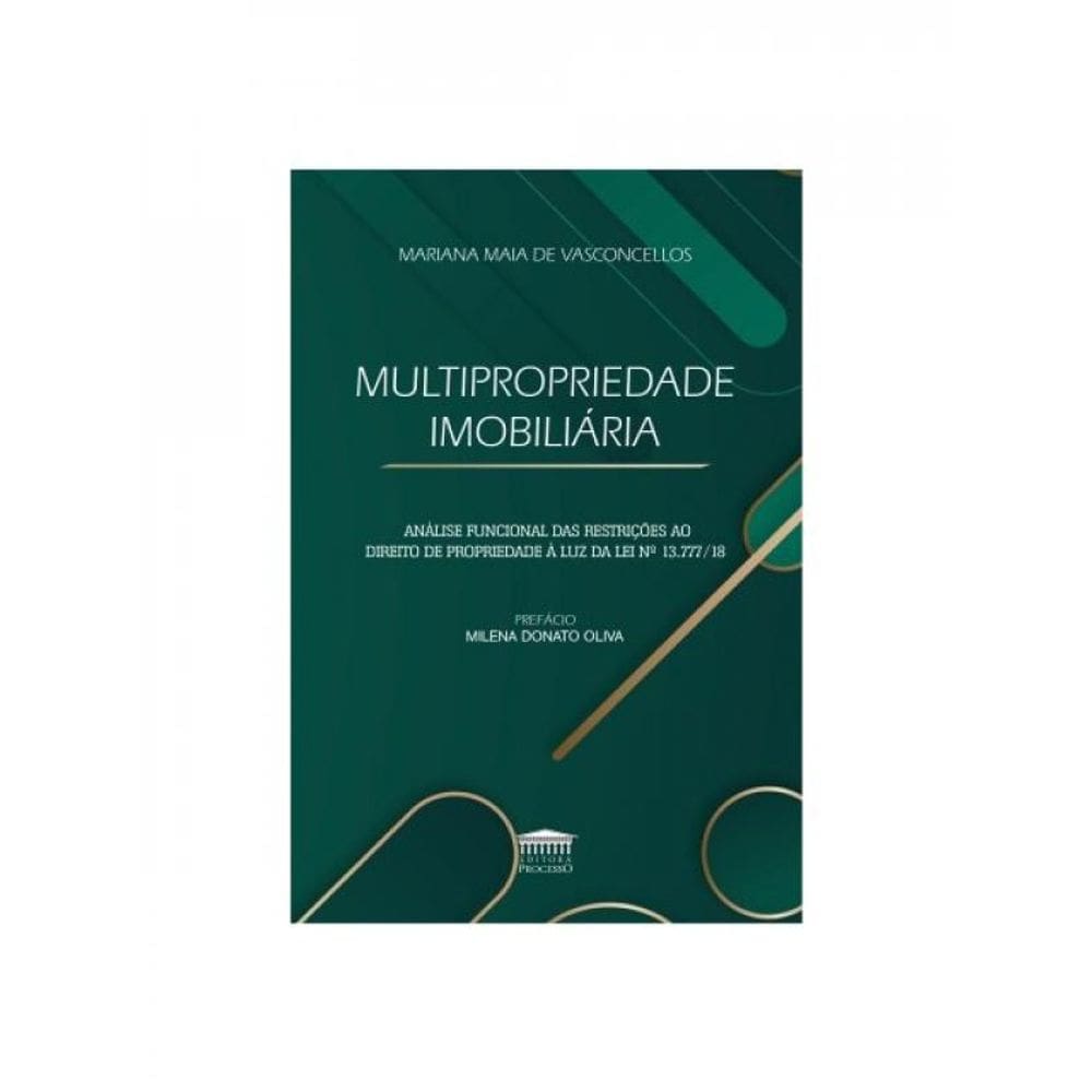 Multipropriedade Imobiliária - Análise Funcional Das Restrições Ao Direito De Propriedade À Luz Da L