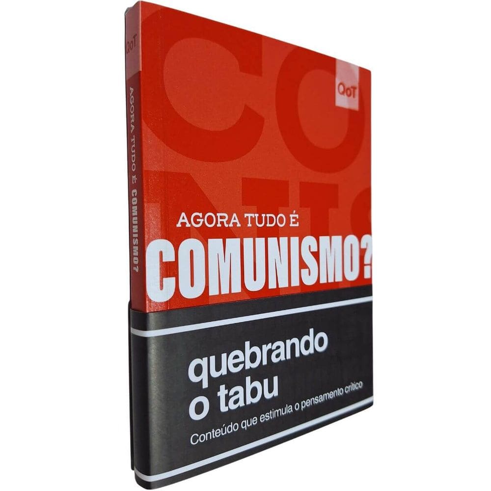 Agora Tudo É Comunismo?: Um Livro Para Descontruir Preconceitos e Estimular o Pensamento Crítico QoT Quebrando o Tabu