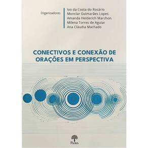 Conectivos E Conexão De Orações Em Perspectiva