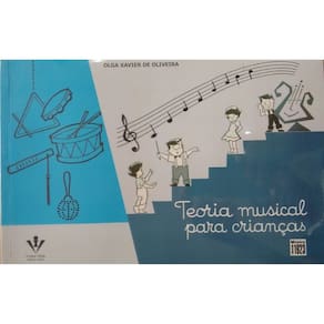 Teoria Musical para Crianças - OLGA XAVIER DE OLIVEIRA