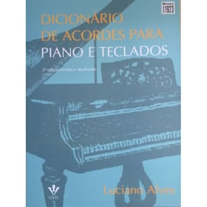Dicionário de Acordes para Piano e Teclado - LUCIANO ALVES