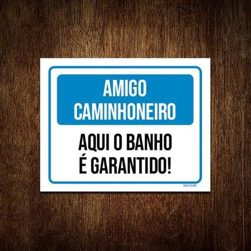 Kit 5 Placas Amigo Caminhoneiro Aqui Banho Garantido