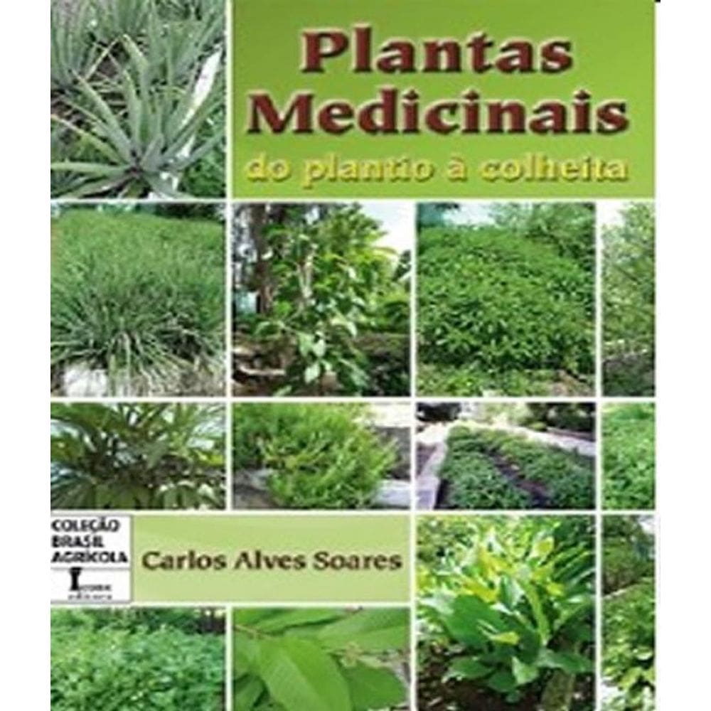 Livro Plantas Medicinais - Do Plantio A Colheita